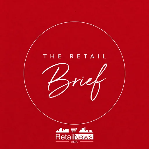 The Retail Brief — RetailNews Asia audio briefing artwork